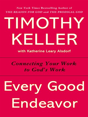 Every Good Endeavor by Timothy Keller